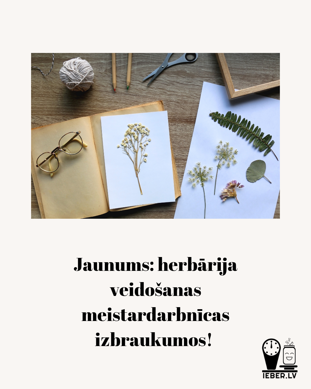 Izbraukumu meistarbarbnīca herbāriju veidošanā uzlabo komandas garu